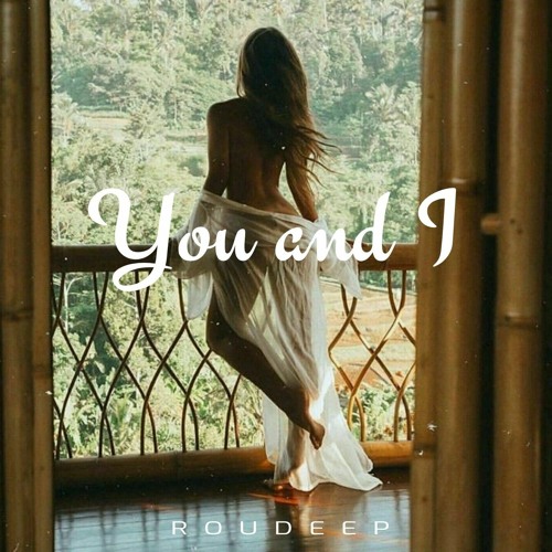 Roudeep - You and I (Original Mix)