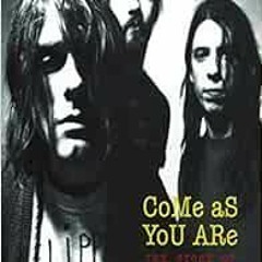 [VIEW] [EBOOK EPUB KINDLE PDF] Come As You Are: The Story of Nirvana by Michael Azerrad 🧡