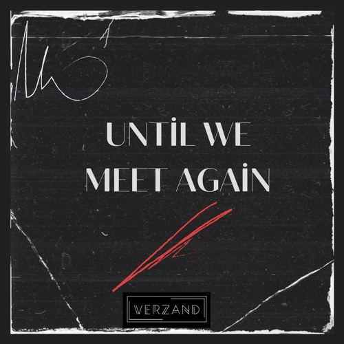 Until We Meet Again