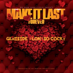 Make It Last Forever (feat. Lon and So Cocky)