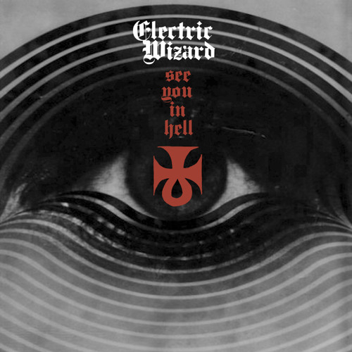 See You In Hell By Electric Wizard