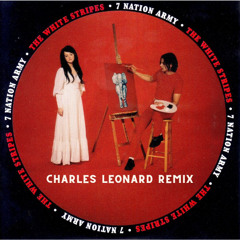 The White Stripes - Seven Nation Army (Charles Leonard Remix)