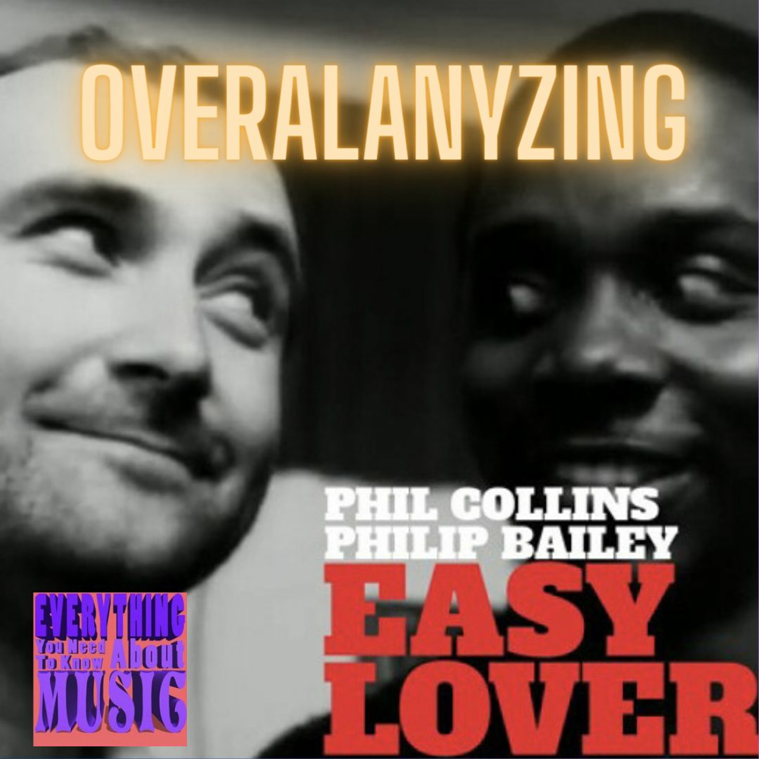 Ep. 81: Over Analyzing "Easy Lover" By Phil Collins and Phillip Bailey episode artwork