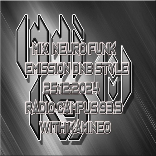 Mix Neuro funk special eatbrain émission DNB Style radio campus 25.12.2024 with kamineo