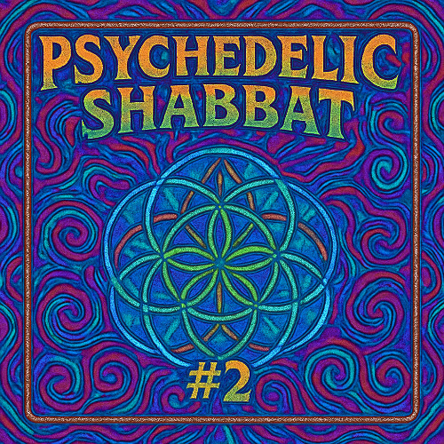 Psychedelic Shabbat #2