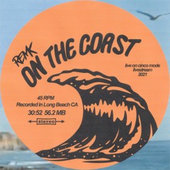 RemK Presents: On The Coast Mix (Live on Cinco Mode 2021)