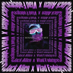 Jack Allen B2B Vlad Fadejevs | Minimal Mix 001