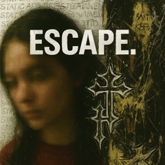 ESCAPE.