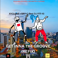 FITI-X & Bay-C x Xyclone - Get Inna The Groove (FITI-X Remix)