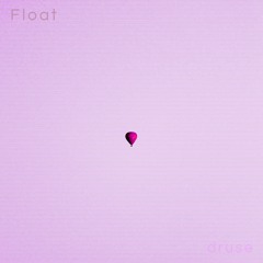 Float (feat. missvalentinarose)