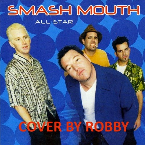 Stream All Star By Smash Mouth Cover By Robby! by Pedalpunk57