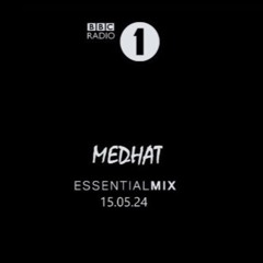 Medhat - BBC Radio One - Essential Mix Live @ Dubai 15/05/24