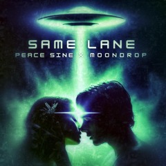 Peace Sine, Moondrop - Same Lane