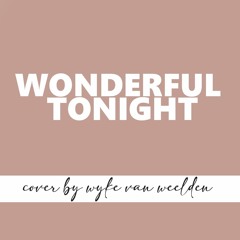 Wonderful Tonight - Eric Clapton Cover by Wyke van Weelden