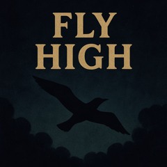 FLY HIGH