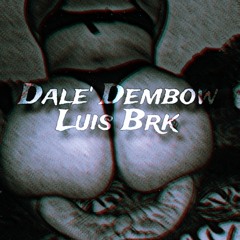 Dale' Dembow - Luis Brk .mp3