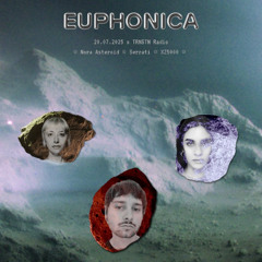EUPHONICA w/ Nora Asteroid & XZ5000 & SERRATI (20.07.2025)
