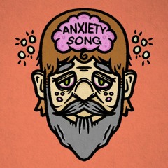 Anxiety Song - First Draft