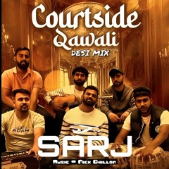 Court Side Qawali (Desi Mix) DJ SARJ | Sur Sagar | Music Nick Dhillon