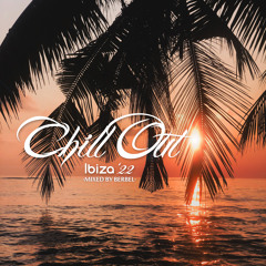 CHILL OUT Ibiza '22  ·Mixed By Berbel·