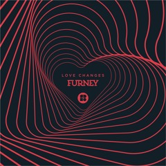 Furney - Love Changes