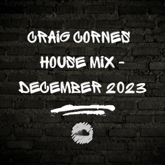 Craig Cornes - House Mix - December 2023