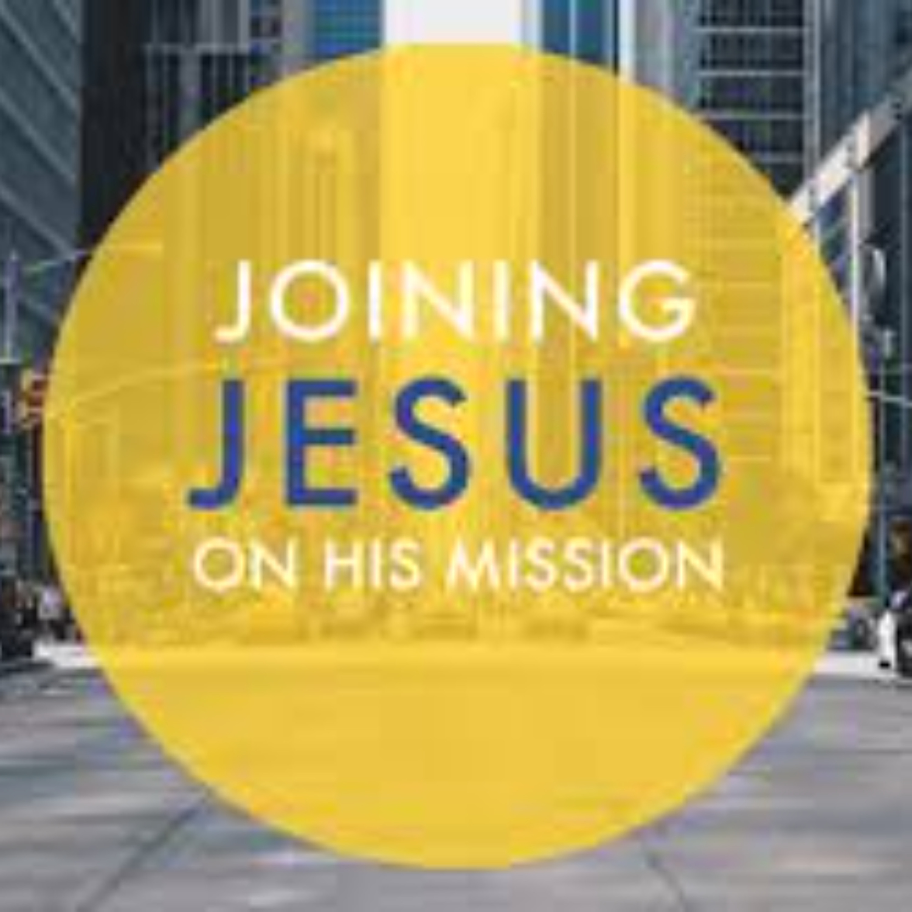 Joining Jesus on His Mission - 3