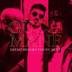 Deemz X Bedoes X Young Multi - Gucci Mane