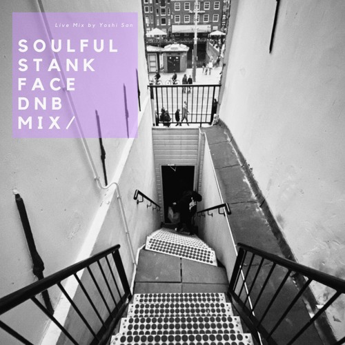 SOULFUL & STANK FACE DNB MIX