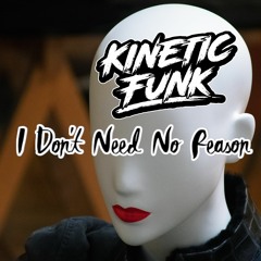 I Don't Need No Reason (Original Mix)
