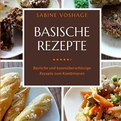 BOOKS FREE Basische Rezepte: Basische und basenüberschüssige Rezepte zum Kombinieren