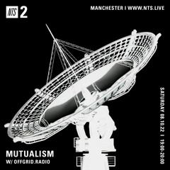 001 on NTS RADIO (invited by Mutualism) - 8th October '22
