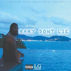 Wynwood Spitta- Baby Dont Lie