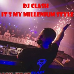 Dj Clash - It's My Millenium Style