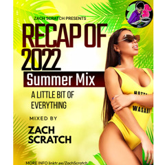 A Recap Of 2022 Little Bit Of Everything- Mixed By Zach Scratch