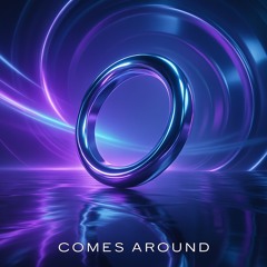 Comes Around