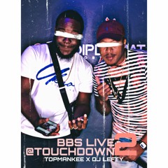 TOPMAN KEE X DJ LEFTY - LIVE @ TOUCHDOWN PT2 12.6.21