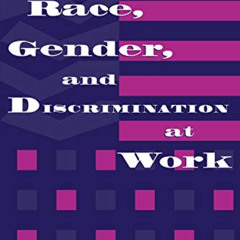 [GET] PDF 🧡 Race, Gender, And Discrimination At Work (Foundations of Social Inquiry)