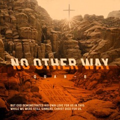 Quan-B - No Other Way