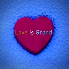 Love is Grand