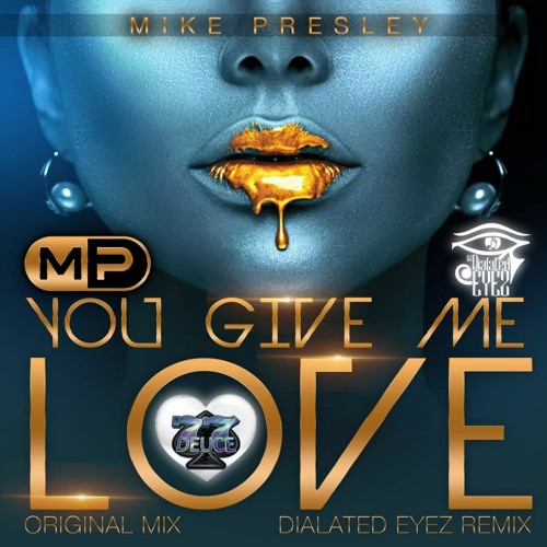 You Give Me Love (Dialated Eyez Remix)