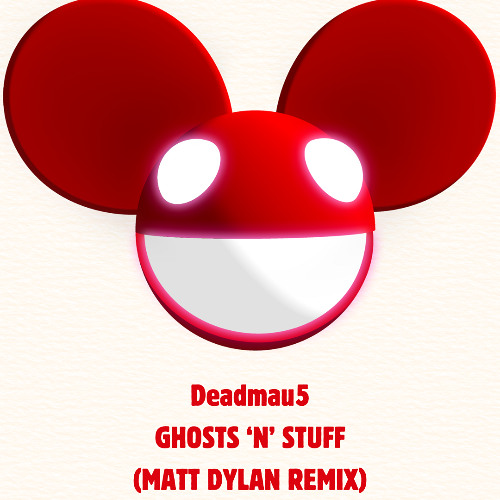 Ghosts 'n' Stuff (Matt Dylan Remix) [FREE DOWNLOAD]