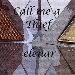 Call me a Thief