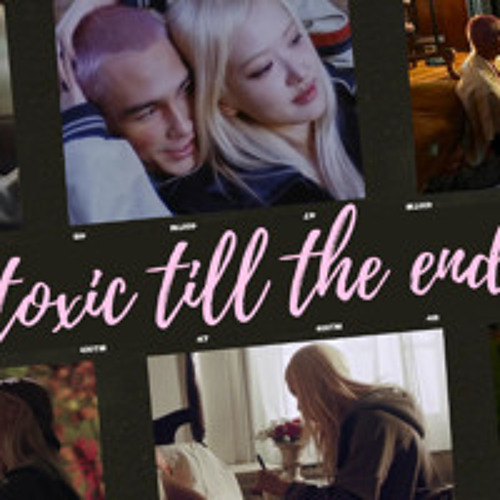 toxic till the end (pop rock remix) - rosé