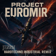 Project Euro Mir || Hardtechno Edit [KNTRLVRLST MSTR]