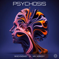 Who Knows & Mr. Nobody - Psychosis