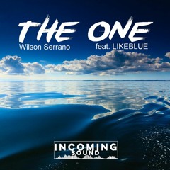 Wilson Serrano - The One (feat. LIKEBLUE) (Radio Edit)