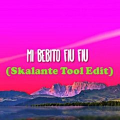 Tito Silva X Tefi C - Mi Bebito Fiu Fiu (Skalante Tool Edit) Descarga Gratis Pass :  Skalante