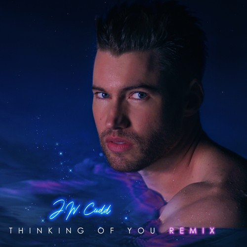 THINKING OF YOU (REMIX) + J.W.  CUDD