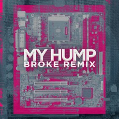 The Black Eyed Peas - My Hump (BROKE Remix)